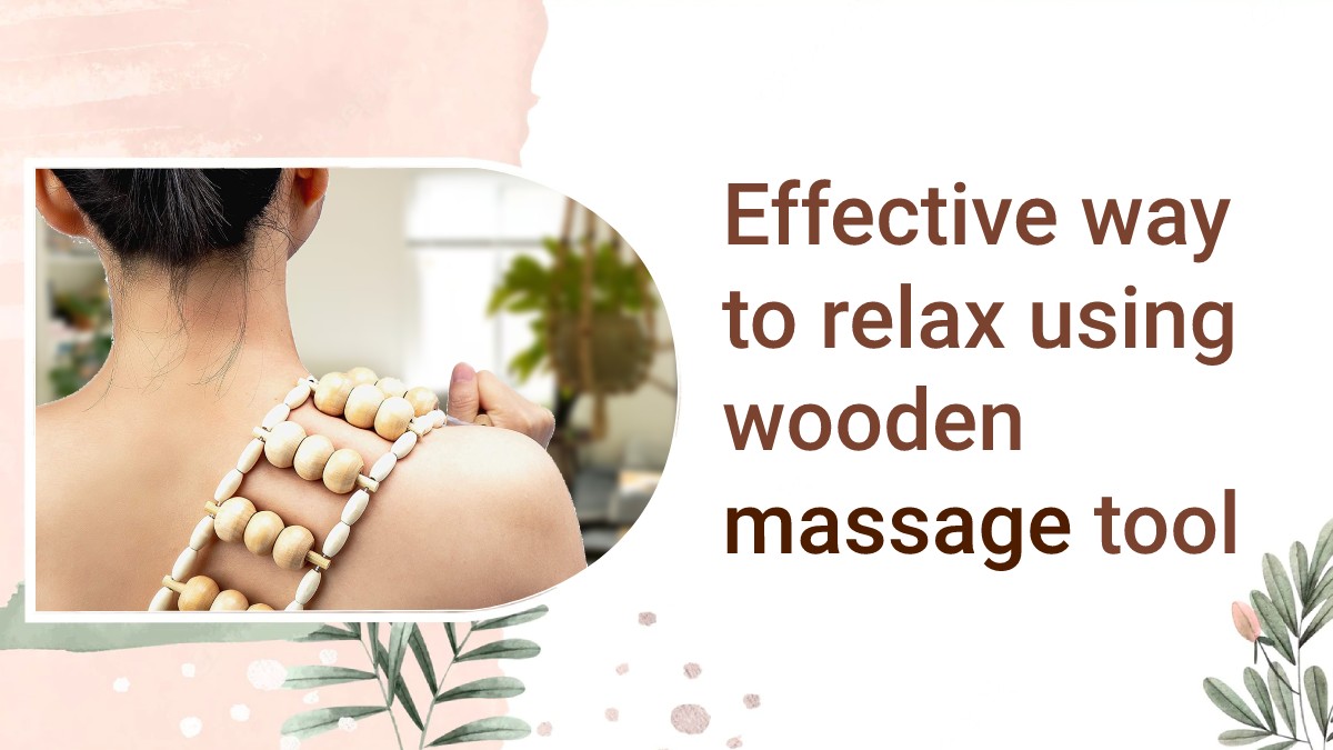 Effective way to relax using wooden massage tool